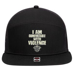 I Am Comfortable With Violence 7 Panel Mesh Trucker Snapback Hat