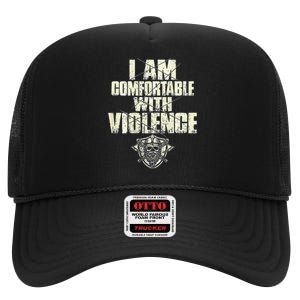 I Am Comfortable With Violence High Crown Mesh Back Trucker Hat