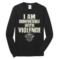 I Am Comfortable With Violence Tall Long Sleeve T-Shirt