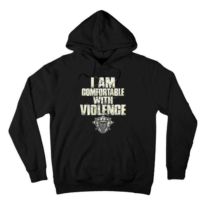 I Am Comfortable With Violence Tall Hoodie