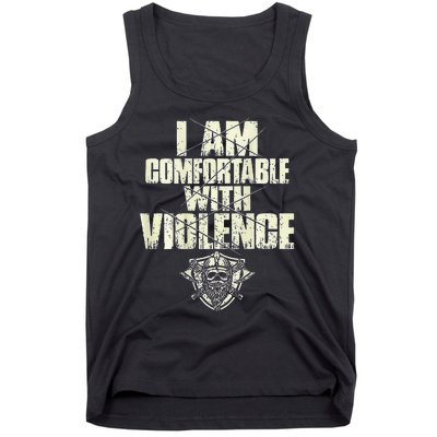 I Am Comfortable With Violence Tank Top