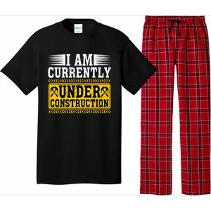 I Am Currently Under Construction Cool Gift Pajama Set