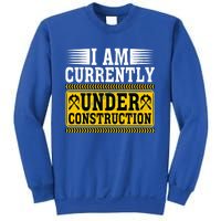 I Am Currently Under Construction Cool Gift Sweatshirt