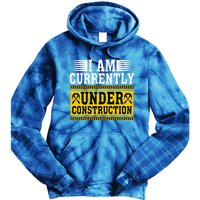 I Am Currently Under Construction Cool Gift Tie Dye Hoodie