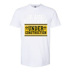 I Am Currently Under Construction Cool Gift Softstyle CVC T-Shirt