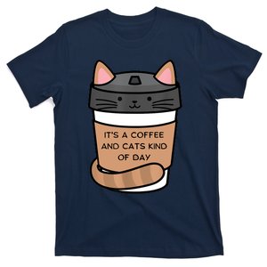 It's A Coffee And Cats Kind Of Day T-Shirt