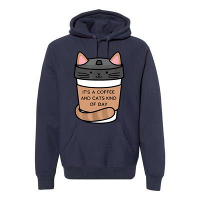 It's A Coffee And Cats Kind Of Day Premium Hoodie