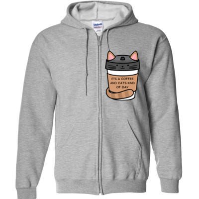 It's A Coffee And Cats Kind Of Day Full Zip Hoodie