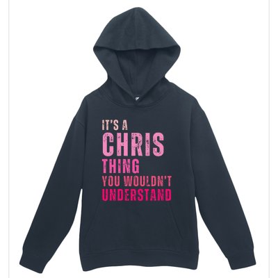 ItS A Chris Thing You WouldnT Understand Chris Urban Pullover Hoodie