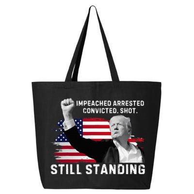 Impeached Arrested Convicted Shot Still Standing 25L Jumbo Tote