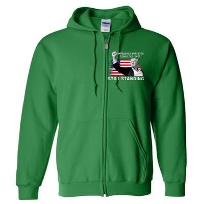 Impeached Arrested Convicted Shot Still Standing Full Zip Hoodie