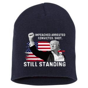 Impeached Arrested Convicted Shot Still Standing Short Acrylic Beanie