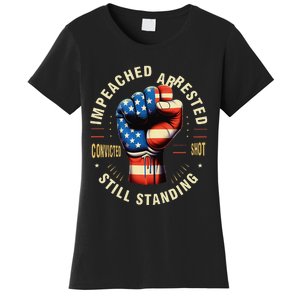 Impeached Arrested Convicted Shot Still Standing Design Women's T-Shirt