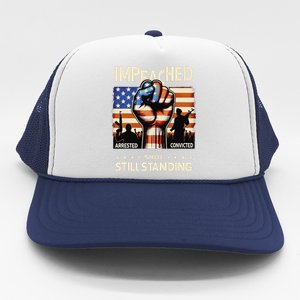 Impeached Arrested Convicted Shot Still Standing Kamala 2024 Trucker Hat