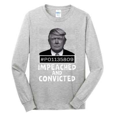 Impeached And Convicted Felon 45 Tall Long Sleeve T-Shirt