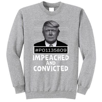 Impeached And Convicted Felon 45 Tall Sweatshirt