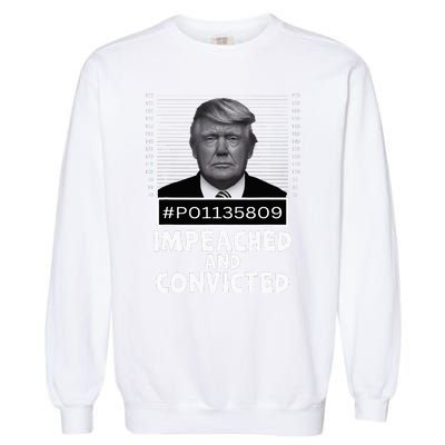 Impeached And Convicted Felon 45 Garment-Dyed Sweatshirt