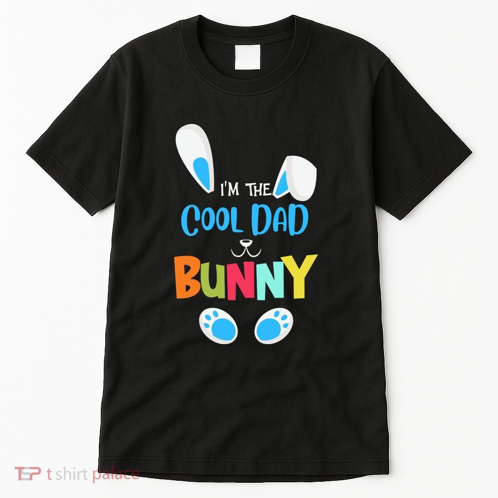 I'm A Cool Dad Bunny Cute Rabbit Ears Family Easter Day Father's Day Tall T-Shirt