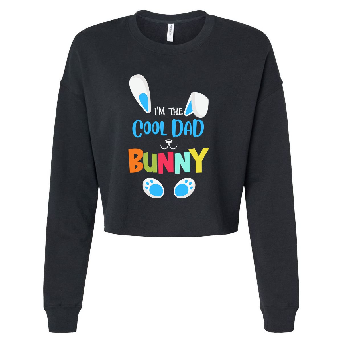 I'm A Cool Dad Bunny Cute Rabbit Ears Family Easter Day Father's Day Cropped Pullover Crew