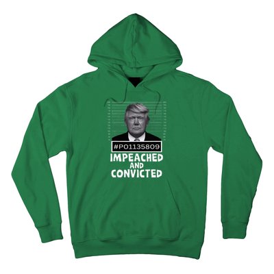 Impeached And Convicted Felon 45 Hoodie