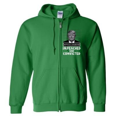 Impeached And Convicted Felon 45 Full Zip Hoodie