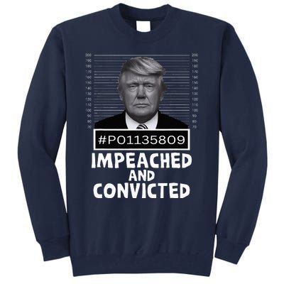 Impeached And Convicted Felon 45 Tall Sweatshirt