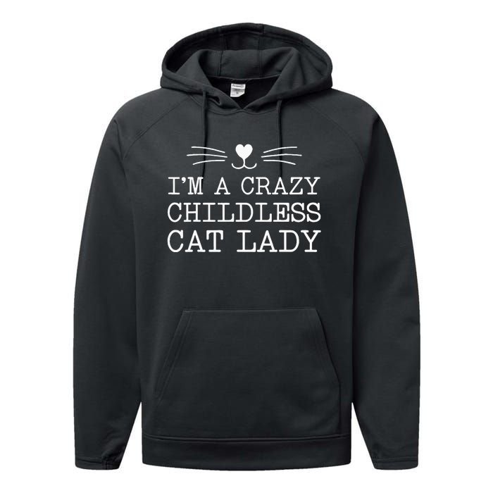 IM A Crazy Childless Cat Lady Funny 2024 Performance Fleece Hoodie