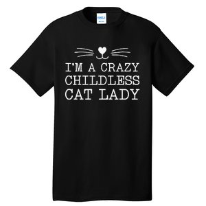 IM A Crazy Childless Cat Lady Funny 2024 Tall T-Shirt