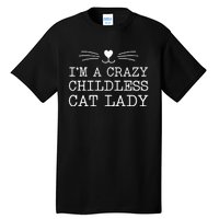 IM A Crazy Childless Cat Lady Funny 2024 Tall T-Shirt