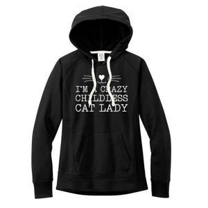 IM A Crazy Childless Cat Lady Funny 2024 Women's Fleece Hoodie