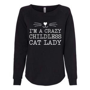 IM A Crazy Childless Cat Lady Funny 2024 Womens California Wash Sweatshirt