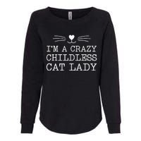 IM A Crazy Childless Cat Lady Funny 2024 Womens California Wash Sweatshirt