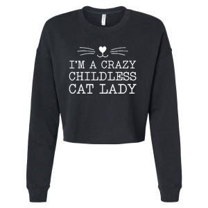 IM A Crazy Childless Cat Lady Funny 2024 Cropped Pullover Crew