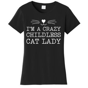 IM A Crazy Childless Cat Lady Funny 2024 Women's T-Shirt