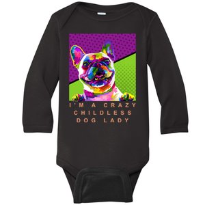 I’M A Crazy Childless Dog Lady Baby Long Sleeve Bodysuit