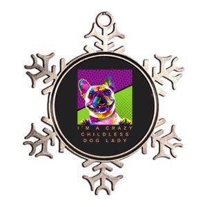 I’M A Crazy Childless Dog Lady Metallic Star Ornament