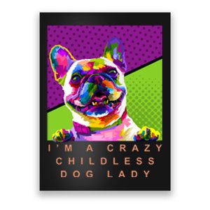 I’M A Crazy Childless Dog Lady Poster