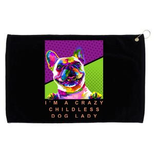 I’M A Crazy Childless Dog Lady Grommeted Golf Towel