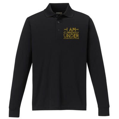 I Am Currently Under Construction Cool Gift Performance Long Sleeve Polo