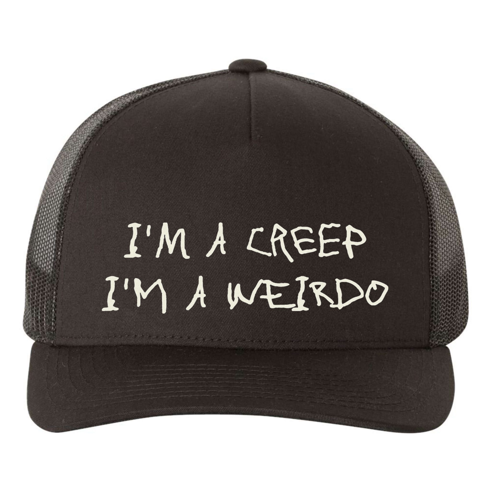 IM A Creep IM A Weirdo Funny Saying Sarcastic Novelty Yupoong Adult 5-Panel Trucker Hat