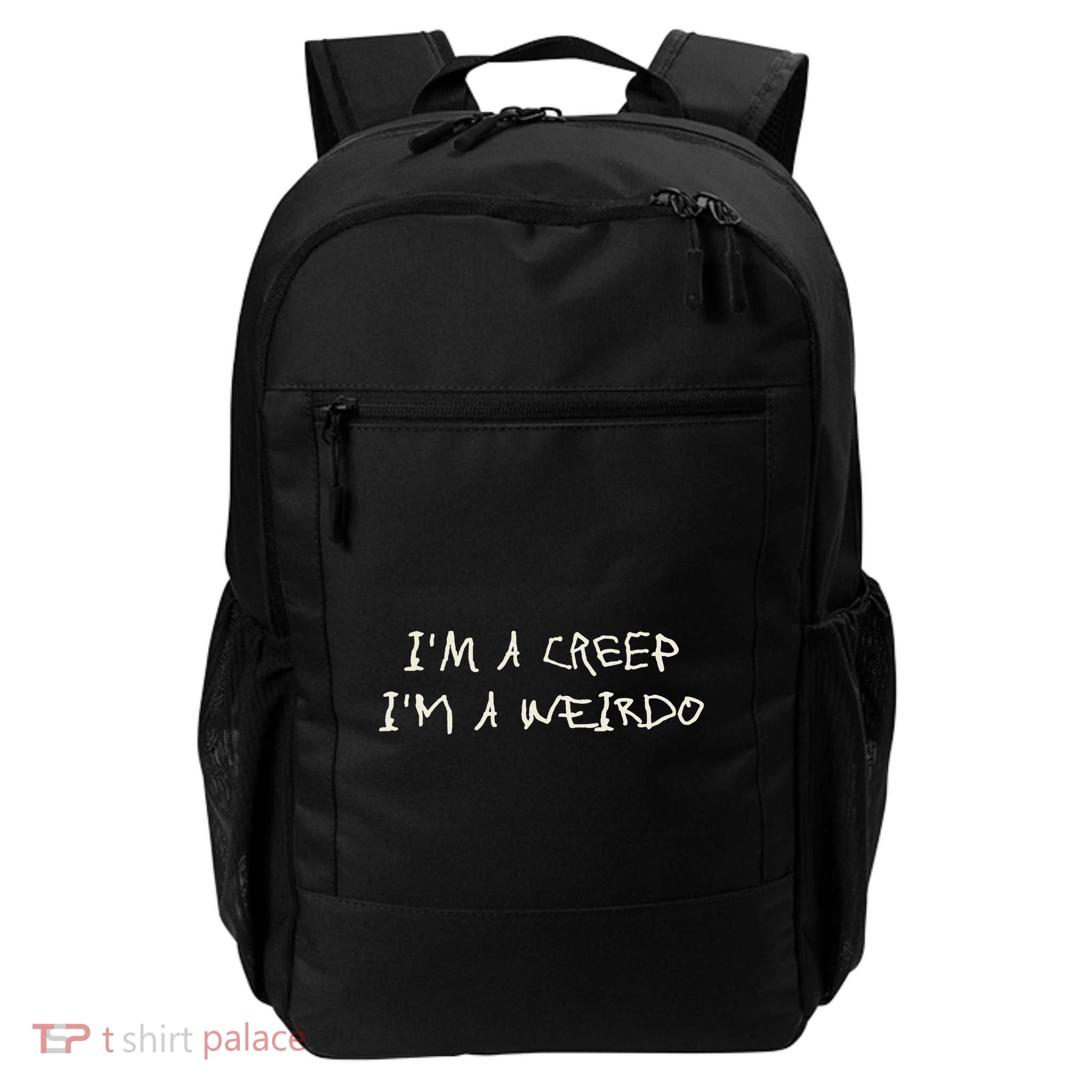 IM A Creep IM A Weirdo Funny Saying Sarcastic Novelty Backpack