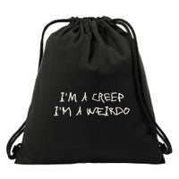 IM A Creep IM A Weirdo Funny Saying Sarcastic Novelty Drawstring Bag