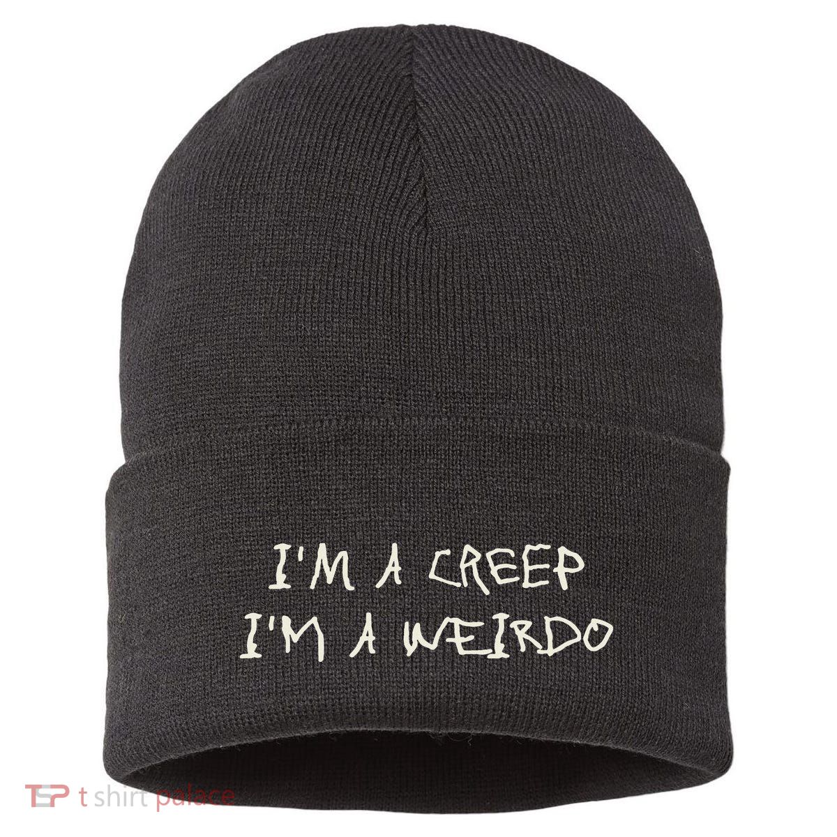IM A Creep IM A Weirdo Funny Saying Sarcastic Novelty Sustainable Knit Beanie