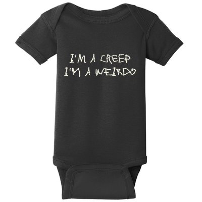 IM A Creep IM A Weirdo Funny Saying Sarcastic Novelty Baby Bodysuit