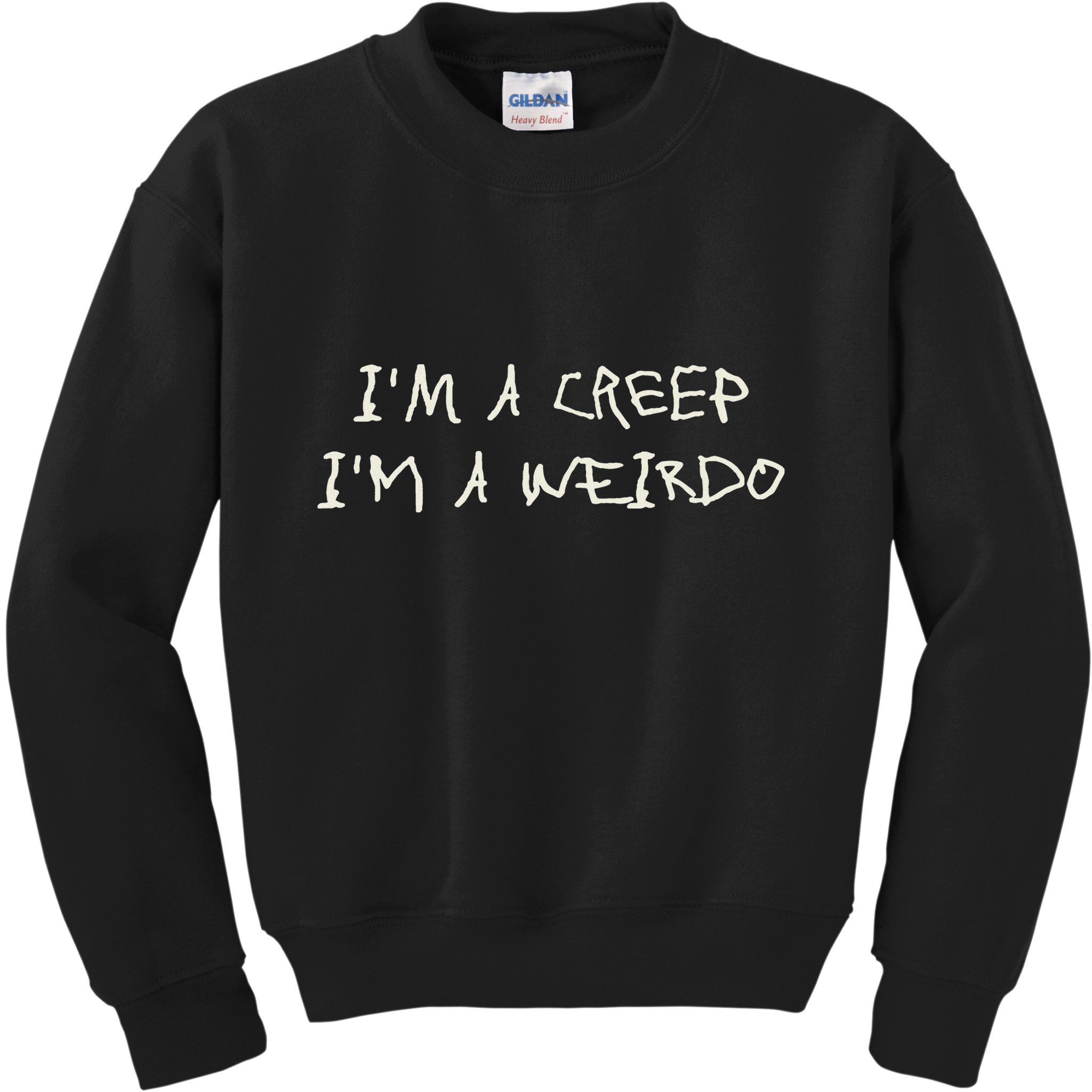 IM A Creep IM A Weirdo Funny Saying Sarcastic Novelty Kids Sweatshirt