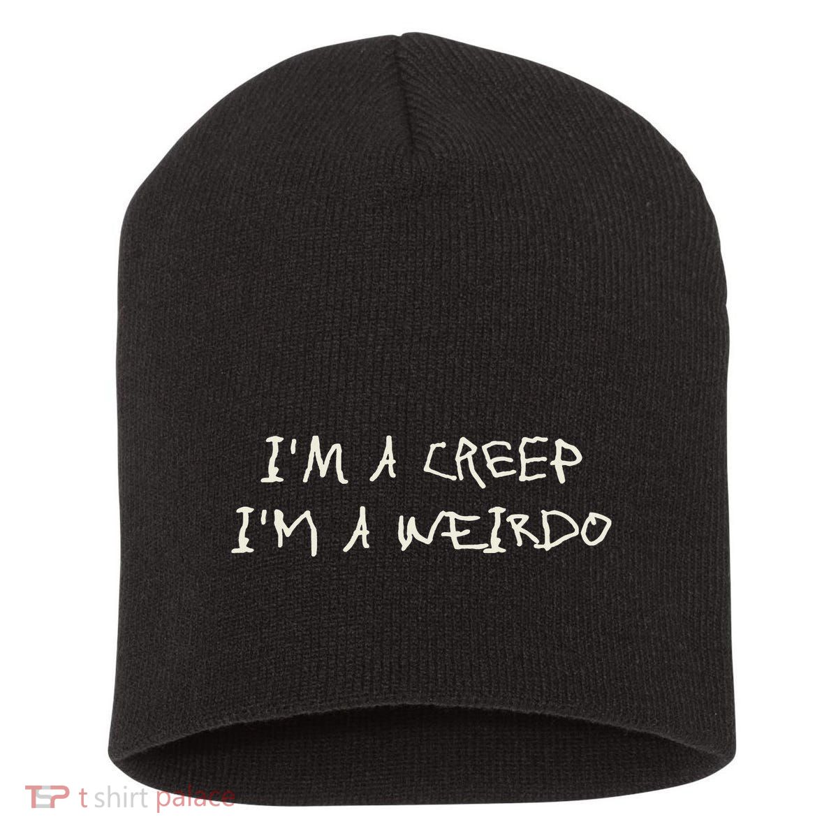 IM A Creep IM A Weirdo Funny Saying Sarcastic Novelty Short Acrylic Beanie