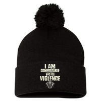 I Am Comfortable With Violence Pom Pom 12in Knit Beanie