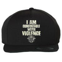 I Am Comfortable With Violence Wool Snapback Cap