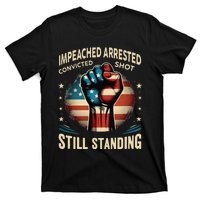 Impeached Arrested Convicted Shot Still Standing Graphic T-Shirt