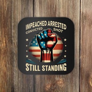 Impeached Arrested Convicted Shot Still Standing Graphic Coaster